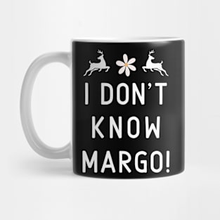 I don't know margo Mug